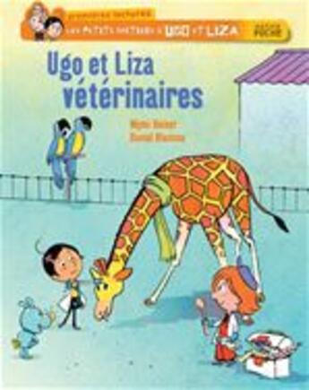 Couverture du livre « Les petits métiers d'Ugo et Liza ; Ugo et Liza, vétérinaires » de Mymi Doinet et Daniel Blancou aux éditions Hatier