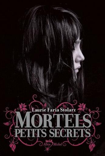 Couverture du livre « Mortels petits secrets t.1 » de Laurie Faria Stolarz aux éditions Albin Michel Jeunesse