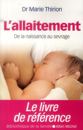 Couverture du livre « L'allaitement ; de la naissance au sevrage (édition 2014) » de Marie Thirion aux éditions Albin Michel