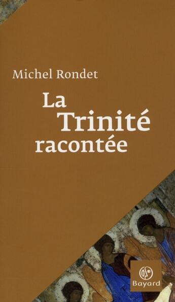 Couverture du livre « La trinité racontée » de Rondet-M aux éditions Bayard