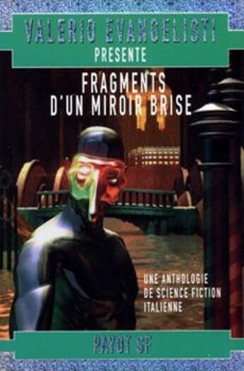 Couverture du livre « Fragments d'un miroir brisé ; anthologie de la science-fiction italienne » de  aux éditions Payot