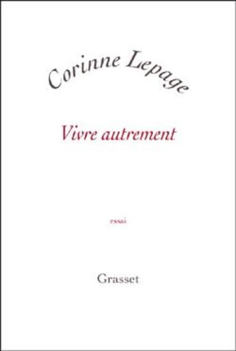 Couverture du livre « Vivre autrement » de Lepage-C aux éditions Grasset