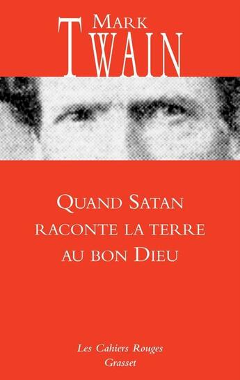 Couverture du livre « Quand Satan raconte la terre au bon dieu » de Mark Twain aux éditions Grasset