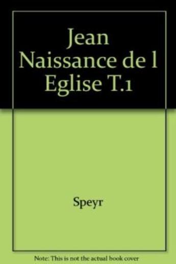 Couverture du livre « Jean : naissance de l'Eglise t.1 » de Speyr Adrienne aux éditions Lethielleux