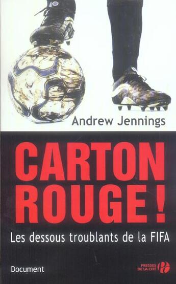 Couverture du livre « Carton Rouge ; Les Dessous Troublants De La Fifa » de Andrew Jennings aux éditions Presses De La Cite