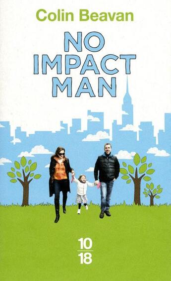 Couverture du livre « No impact man » de Colin Beavan aux éditions 10/18