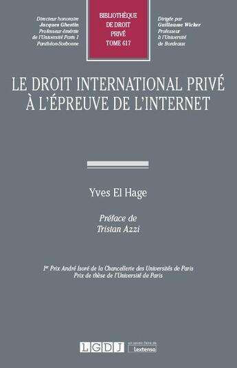 Couverture du livre « Le droit international privé à l'épreuve de l'internet » de Yves El Hage aux éditions Lgdj