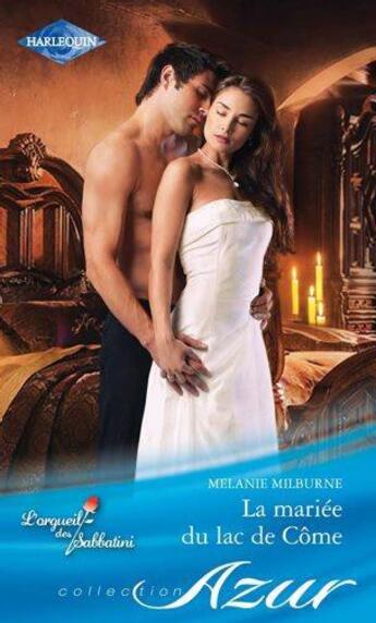 Couverture du livre « La mariée du lac de Côme » de Melanie Milburne aux éditions Harlequin