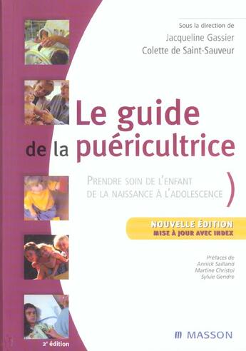 Couverture du livre « Le guide de la puériculture ; prendre soin de l'enfant de la naissance à l'adolescence » de Jacqueline Gassier et Colette De Saint-Sauveur aux éditions Elsevier-masson