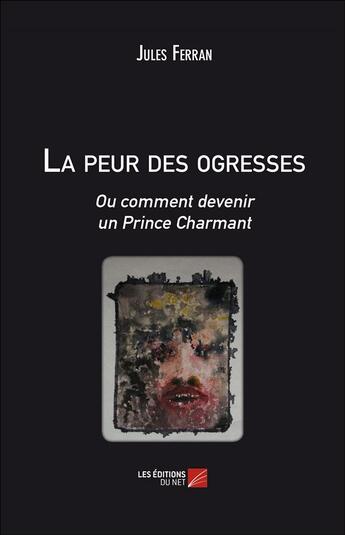 Couverture du livre « La peur des ogresses » de Jules Ferran aux éditions Editions Du Net