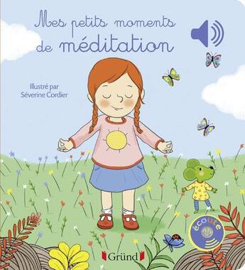 Couverture du livre « Mes petits moments de méditation » de Severine Cordier et Stephanie Couturier aux éditions Grund