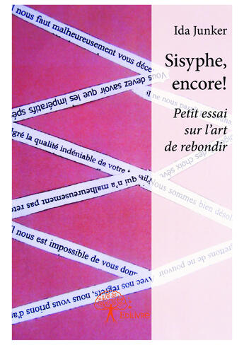 Couverture du livre « Sisyphe, encore ! » de Ida Junker aux éditions Editions Edilivre