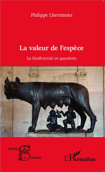 Couverture du livre « La valeur de l'espèce ; la biodiversité en questions » de Philippe Lherminier aux éditions L'harmattan