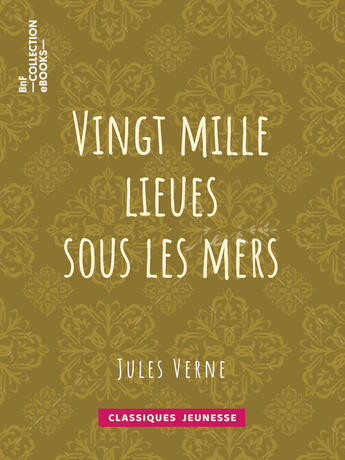 Couverture du livre « Vingt mille lieues sous les mers » de Jules Verne et Edouard Riou et Alphonse De Neuville aux éditions Epagine