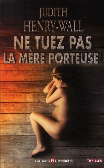 Couverture du livre « Ne tuez pas la mère porteuse » de Wall-J.H+Lauret-J aux éditions Gutenberg