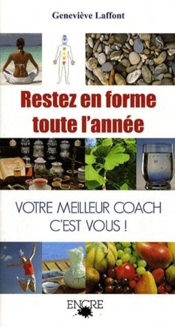 Couverture du livre « Restez en forme toute l'année ; votre meilleur coach c'est vous ! » de Genevieve Laffont aux éditions Encre Multimed