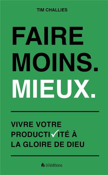 Couverture du livre « Faire moins. mieux » de Tim Challies aux éditions Blf Europe