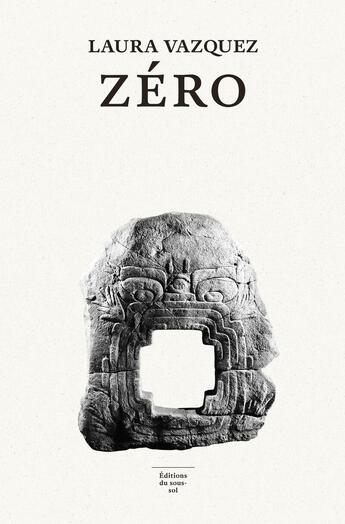 Couverture du livre « Zéro » de Laura Vazquez aux éditions Editions Du Sous Sol