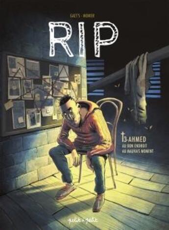 Couverture du livre « RIP Tome 3 : Ahmed, au bon endroit au mauvais moment » de Gaet'S et Julien Monier aux éditions Petit A Petit