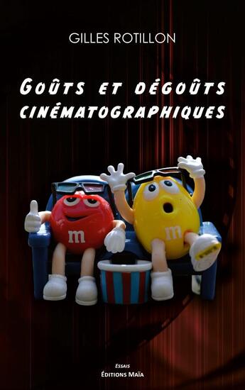 Couverture du livre « Goûts et dégouts cinématographiques » de Gilles Rotillon aux éditions Editions Maia