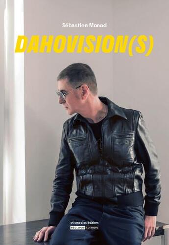 Couverture du livre « Dahovision(s) » de Sebastien Monod aux éditions Mediapop