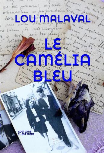 Couverture du livre « Le camélia bleu » de Lou Malaval aux éditions Il Est Midi