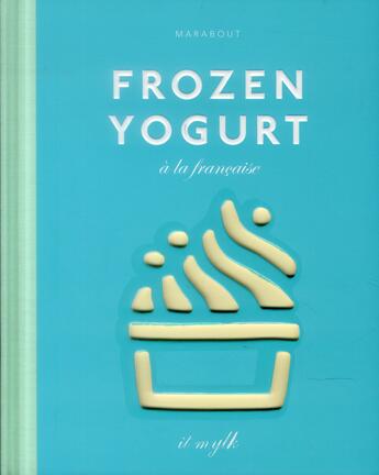 Couverture du livre « Frozen yogurt à la française » de  aux éditions Marabout