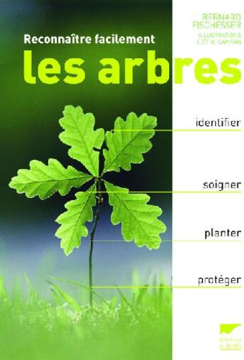 Couverture du livre « Reconnaître facilement les arbres » de Bernard Fischesser et Josiane Campan et Maurice Campan aux éditions Delachaux & Niestle