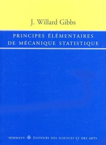 Couverture du livre « Principes élémentaires de mécanique statistique » de Gibbs J W. aux éditions Hermann