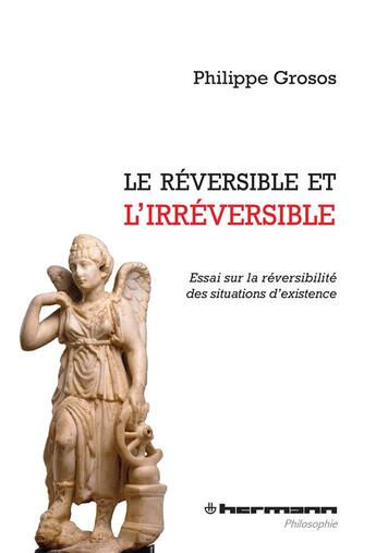 Couverture du livre « Le réversible et l'irréversible » de Philippe Grosos aux éditions Hermann