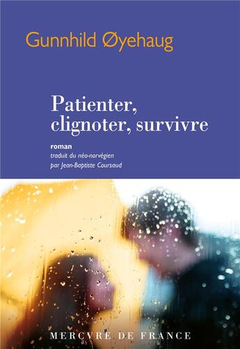 Couverture du livre « Patienter, clignoter, survivre » de Gunnhild Oyehaug aux éditions Mercure De France