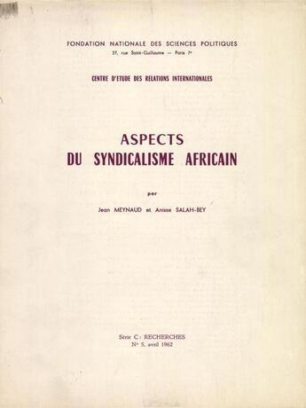 Couverture du livre « Aspects du syndicalisme africain » de Jean Meynaud et Anisse Salah-Bey aux éditions Presses De Sciences Po