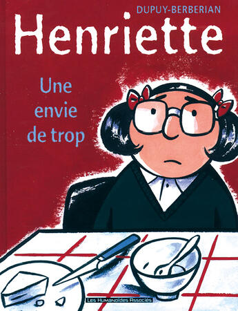 Couverture du livre « Henriette T.1 ; une envie de trop » de Charles Berberian et Philippe Dupuy aux éditions Humanoides Associes