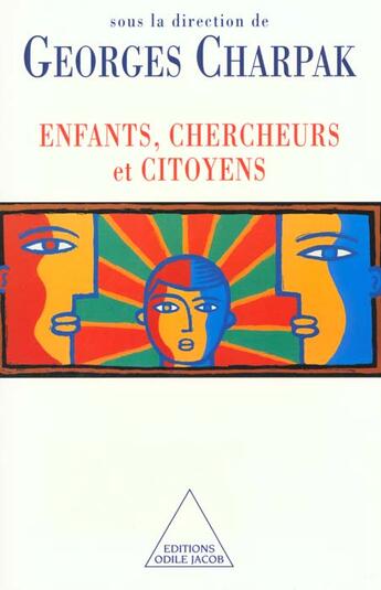 Couverture du livre « Enfants, chercheurs et citoyens » de Georges Charpak aux éditions Odile Jacob