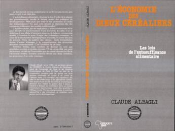 Couverture du livre « L'économie des dieux céréaliers ; les lois de l'autosuffisance alimentaire » de Claude Albagli aux éditions L'harmattan