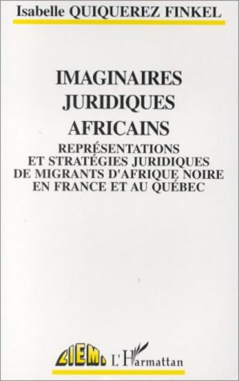 Couverture du livre « Imaginaires juridiques africaines » de Quiquerez aux éditions L'harmattan