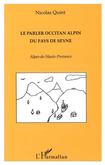 Couverture du livre « Le parler occitan alpin du pays de seyne - alpes de haute provence » de Nicolas Quint aux éditions L'harmattan