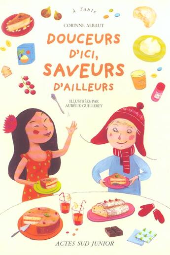 Couverture du livre « Douceurs d'ici, saveurs d'ailleurs » de Albaut/Guillerey aux éditions Actes Sud