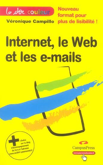 Couverture du livre « Internet, le web et les e-mails en couleur » de Veronique Campillo aux éditions Pearson