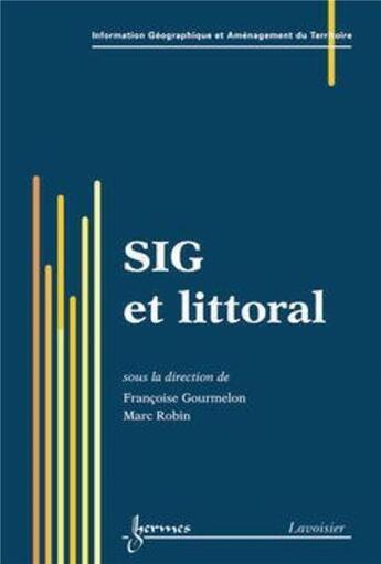 Couverture du livre « SIG et littoral » de Marc Robin et Francoise Gourmelon aux éditions Hermes Science Publications