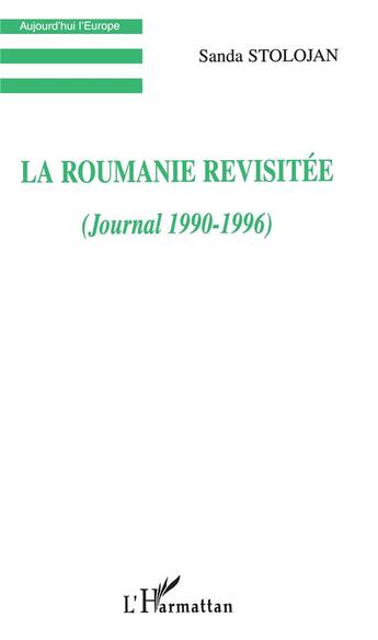 Couverture du livre « La roumanie revisitee (journal 1990-1996) » de Sanda Stolojan aux éditions L'harmattan