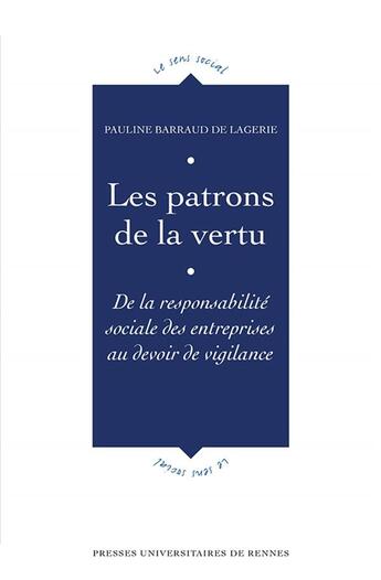 Couverture du livre « Les patrons de la vertu ; de la responsabilité sociale des entreprises au devoir de vigilance » de Pauline Barraud De La Lagerie aux éditions Pu De Rennes