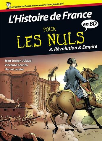 Couverture du livre « L'Histoire de France en BD pour les nuls t.8 ; Révolution et Empire » de Jean-Joseph Julaud et Herve Loiselet aux éditions First