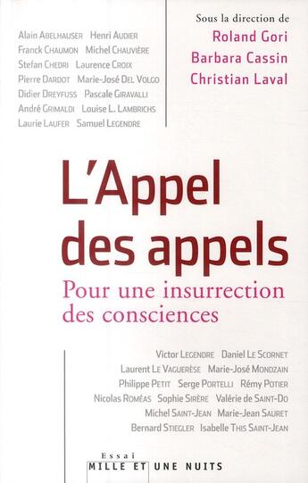 Couverture du livre « L'appel des appels ; pour une insurrection des consciences » de Gori Roland et Laval Christian et Barbara Cassin aux éditions Mille Et Une Nuits