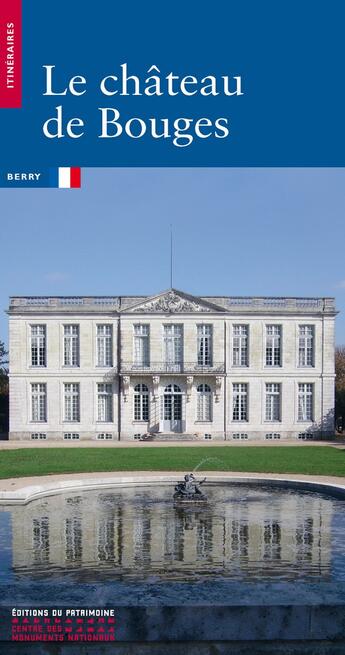 Couverture du livre « Le château de Bouges » de Vincent Cochet aux éditions Editions Du Patrimoine