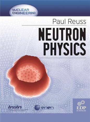 Couverture du livre « Neutron physics » de Paul Reuss aux éditions Edp Sciences