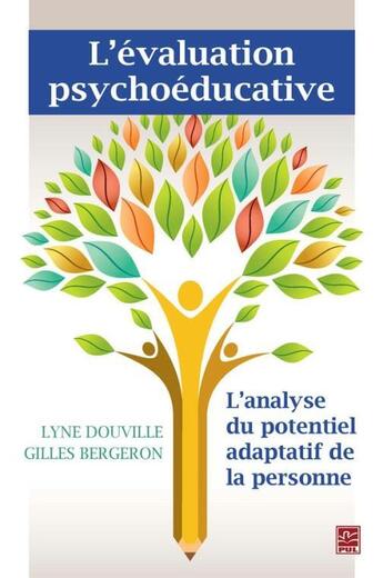 Couverture du livre « L'évaluation psychoéducative ; l'analyse du potentiel adaptatif de la personne » de Lyne Douville et Gilles Bergeron aux éditions Presses De L'universite De Laval