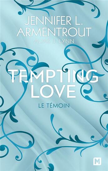 Couverture du livre « Tempting love Tome 1 : Le témoin » de Jennifer L. Armentrout aux éditions Milady
