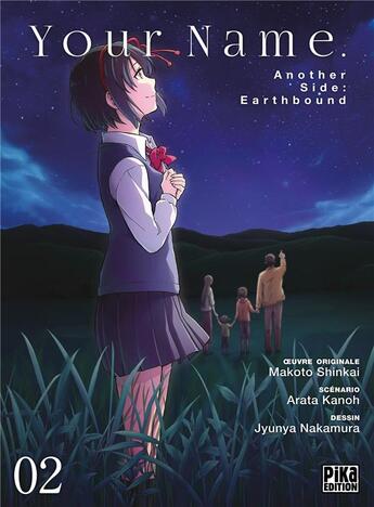 Couverture du livre « Your name - another side : earthbound Tome 2 » de Makoto Shinkai et Arata Kano et Junya Nakamura aux éditions Pika