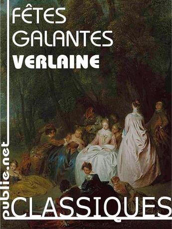 Couverture du livre « Les fêtes galantes » de Paul Verlaine aux éditions Publie.net